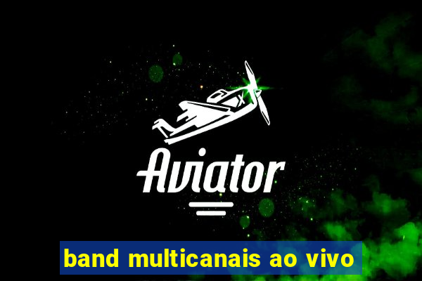 band multicanais ao vivo